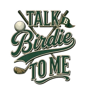 (2 Qty) Golf Talk Birdie To Me - DTF transfer