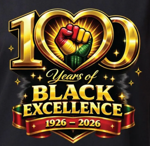 (2 Qty) 100 Years of Black Excellence - custom DTF transfer