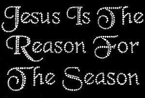 Jesus is the Reason for the Season Religious Rhinestone Transfer Jesus is the Reason for the Season Religious Rhinestone Transfer