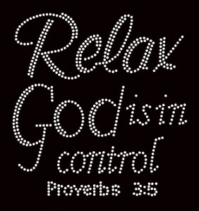 Relax God is in Control Proverb 3:5 Religious Rhinestone Transfer