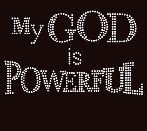 My God is Powerful Religious Rhinestone Transfer My God is Powerful Religious Rhinestone Transfer