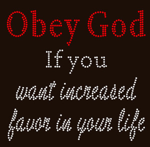 Obey God if you want increased favor in your life religious Rhinestone Transfer Obey God if you want increased favor in your life religious Rhinestone Transfer