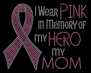 (Fuchsia) I wear Pink in memory of my Hero Mom Rhinestone Transfer