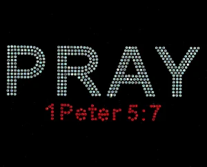 PRAY 1 Peter 5:7 (Red scripture) Custom Order Religious Rhinestone transfer