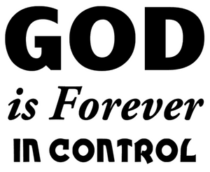 God is Forever in Control Religious Vinyl Transfer