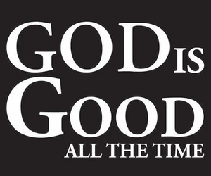 God is Good all the time Vinyl Transfer ( 1 color White)