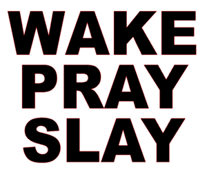  Wake Pray Slay Vinyl Transfer