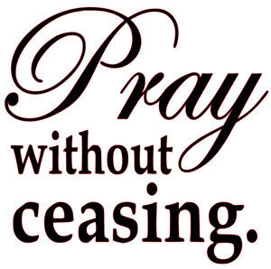 Pray without Ceasing Vinyl Transfer (Black)