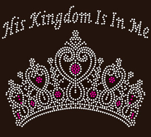 His Kingdom is in Me Crown Religious Rhinestone Transfer His Kingdom is in Me Crown Religious Rhinestone Transfer