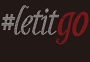 #letitgo - Custom Rhinestone Transfer #letitgo - Custom Rhinestone Transfer