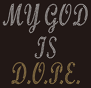 My God is a Dope custom rhinestone Transfer My God is a Dope custom rhinestone Transfer