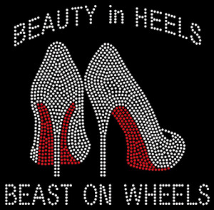 Beauty in (HEEL) Beast on wheels custom Rhinestone Transfer Beauty in (HEEL) Beast on wheels custom Rhinestone Transfer