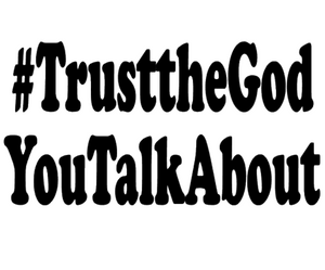 #TrusttheGodYouTalkabout - Vinyl Transfer