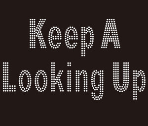 (Text) Keep A Looking Up -custom Rhinestone Transfer (Text) Keep A Looking Up -custom Rhinestone Transfer