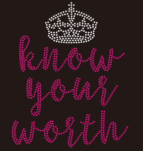 Know Your Worth with crown Custom Rhinestone Transfer Know Your Worth with crown Custom Rhinestone Transfer