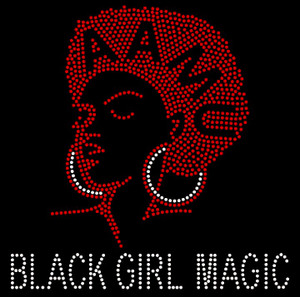 AAMU Girl Black Girl Magic custom Rhinestone Transfer  AAMU Girl Black Girl Magic custom Rhinestone Transfer
