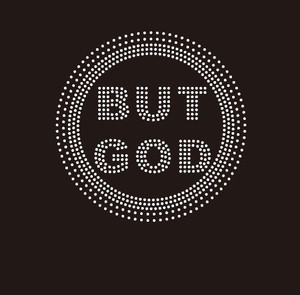 BUT GOD (small 5x5) - Rhinestone Transfer BUT GOD (small 5x5) - Rhinestone Transfer
