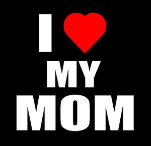 (2 Qty) I Love My Mom - DTF Transfer (2 Qty) I Love My Mom - DTF Transfer