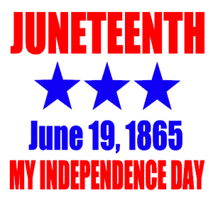 (2 Qty) JuneTeenth (3 star) June 19, 1865 My Independence Day DTF Transfer (2 Qty) JuneTeenth (3 star) June 19, 1865 My Independence Day DTF Transfer