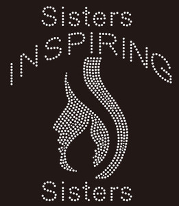 Sisters inspiring Sisters - Custom Rhinestone Transfer Sisters inspiring Sisters - Custom Rhinestone Transfer