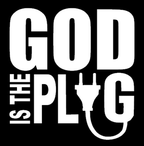 (2 Qty) GOD is the PLUG (White) DTF Transfer (2 Qty) GOD is the PLUG (White) DTF Transfer