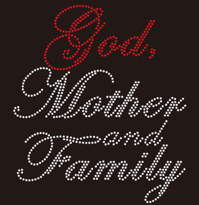 God, Mother and Family custom rhinestone transfer God, Mother and Family custom rhinestone transfer