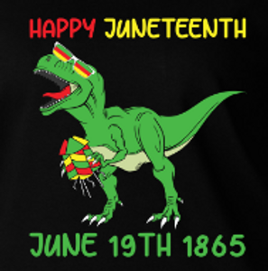 (2 Qty) Happy Juneteenth Green Dinosaur June 19th 1865  - DTF transfer