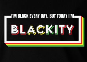 (2 Qty) I'm Black Everyday, but Today I'm Blackity- DTF transfer (2 Qty) I'm Black Everyday, but Today I'm Blackity- DTF transfer