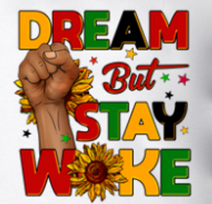 (2 Qty) Dream But Stay Woke Fist Golden Fower- DTF transfer (2 Qty) Dream But Stay Woke Fist Golden Fower- DTF transfer