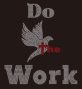 Do the Work with bird - custom rhinestone transfer Do the Work with bird - custom rhinestone transfer