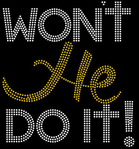 (Digital Download) Won't He Do It - Rhinestone transfer, SVG, PNG, PDF, DXF, EPS (Digital Download) Won't He Do It - Rhinestone transfer, SVG, PNG, PDF, DXF, EPS