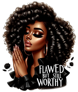 (2 Qty) Flawed but Still Worthy - custom DTF transfer (2 Qty) Flawed but Still Worthy - custom DTF transfer
