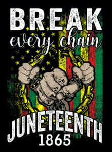(2 Qty) Break Every Chain Juneteenth 1865 DTF transfer (2 Qty) Break Every Chain Juneteenth 1865 DTF transfer