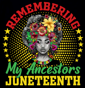 (2 Qty) Remembering My Ancestors Flower Girl Juneteenth - DTF transfer (2 Qty) Remembering My Ancestors Flower Girl Juneteenth - DTF transfer