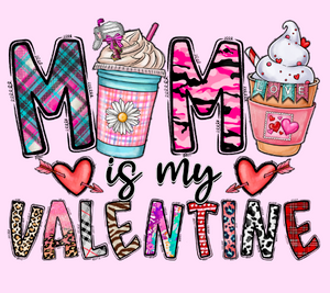 Mama is my Valentine DTF transfer Mama is my Valentine DTF transfer