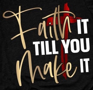 Faith on it till you Make it - custom DTF transfer Faith on it till you Make it - custom DTF transfer