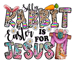Silly Rabbit Easter is for Jesus(Leopard) - custom DTF transfer Silly Rabbit Easter is for Jesus(Leopard) - custom DTF transfer