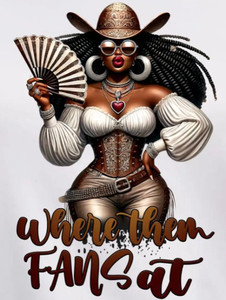 Line Dancing Where Them Fans at - custom DTF transfer