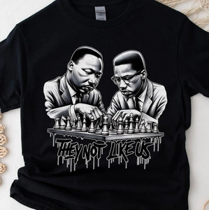 They not like us MLK - custom DTF transfer They not like us MLK - custom DTF transfer