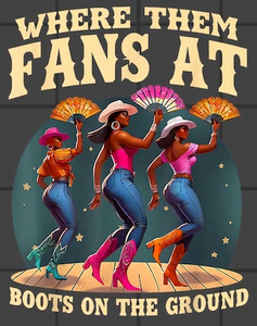 (2 Qty) Boots on the Ground 3Girls Dancing on Stage - custom DTF transfer