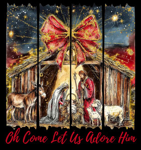(2 Qty) Oh Come Let Us Adore Him DTF transfer (2 Qty) Oh Come Let Us Adore Him DTF transfer
