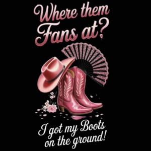 (2 Qty) Where Them Fans At I Got My Boots on the Ground - custom DTF transfer