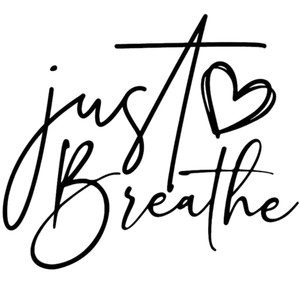 (2 Qty) Just Breath Custom DTF transfer