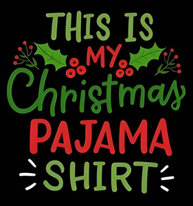 (2 Qty) This Is My Christmas Pajama Shirt Green DTF transfer (2 Qty) This Is My Christmas Pajama Shirt Green DTF transfer