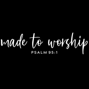 (2 Qty) Made To Worship - DTF transfer (2 Qty) Made To Worship - DTF transfer