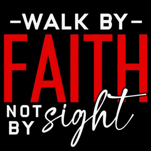 (2 Qty) Walk By Faith Not - DTF transfer (2 Qty) Walk By Faith Not - DTF transfer