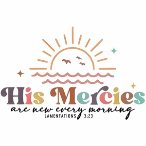 (2 Qty) His Mercies Are New Every DTF transfer