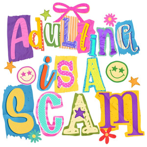 (2 Qty) Adulting Is A Scam DTF transfer