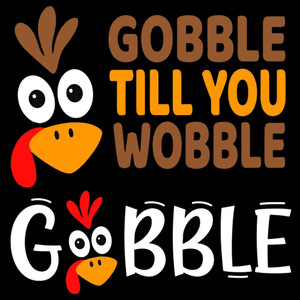 (2 Qty) Gobble Till You Wobble DTF transfer