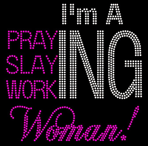 I'm a Praying Slaying working Woman! (Fuchsia) Rhinestone Transfer